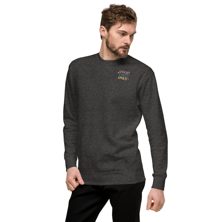 Charcoal Crewneck Sweatshirt that helps mental health with "Good vibes Only".