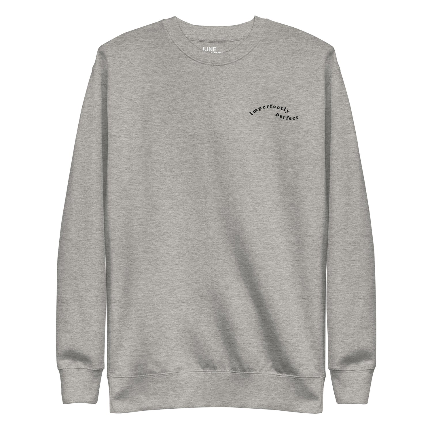 Grey crew neck sweatshirt supporting the " Imperfectly perfect " style!