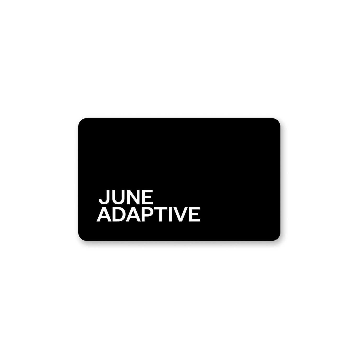 Black card with white font that says June Adaptive.